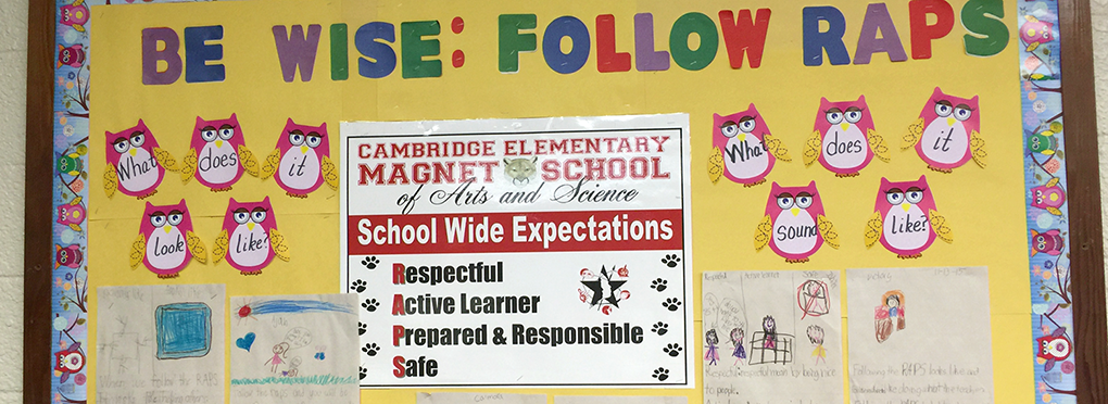 Be wise: follow RAPS. Cambridge Elementary school-wide expectations list.